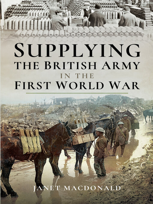 Title details for Supplying the British Army in the First World War by Janet Macdonald - Available